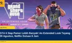 GTA 6 Siap Pamer Lebih Banyak! An Extended Look Tayang 28 Agustus, Netflix Duluan 6 Jam