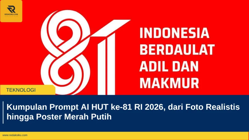 Kumpulan Prompt AI HUT ke-81 RI 2026, dari Foto Realistis hingga Poster Merah Putih Kumpulan Prompt AI HUT ke-81 RI 2026, dari Foto Realistis hingga Poster Merah Putih