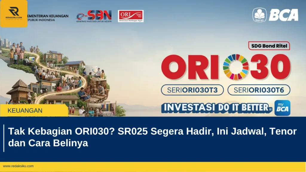 Tak Kebagian ORI030? SR025 Segera Hadir, Ini Jadwal, Tenor dan Cara Belinya Tak Kebagian ORI030? SR025 Segera Hadir, Ini Jadwal, Tenor dan Cara Belinya