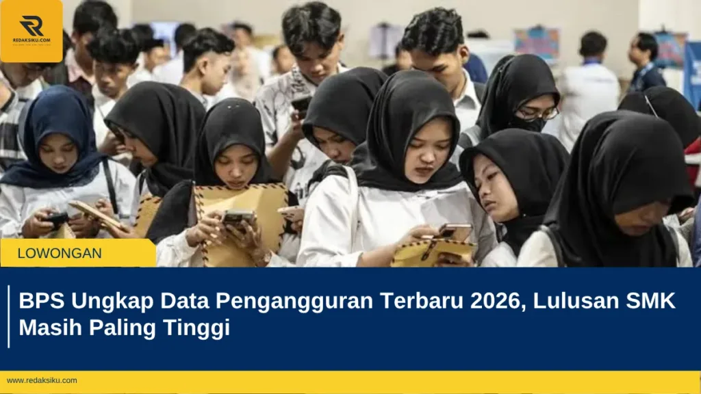 BPS Ungkap Data Pengangguran Terbaru 2026, Lulusan SMK Masih Paling Tinggi BPS Ungkap Data Pengangguran Terbaru 2026, Lulusan SMK Masih Paling Tinggi