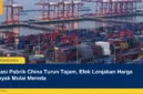 Inflasi Pabrik China Turun Tajam, Efek Lonjakan Harga Minyak Mulai Mereda