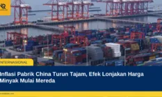 Inflasi Pabrik China Turun Tajam, Efek Lonjakan Harga Minyak Mulai Mereda