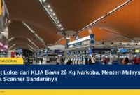 Pilot Lolos dari KLIA Bawa 26 Kg Narkoba, Menteri Malaysia Bela Scanner Bandaranya