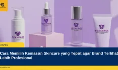 Cara Memilih Kemasan Skincare yang Tepat agar Brand Terlihat Lebih Profesional