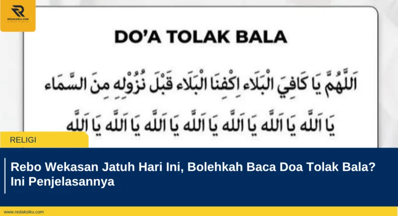 Rebo Wekasan Jatuh Hari Ini, Bolehkah Baca Doa Tolak Bala? Ini Penjelasannya