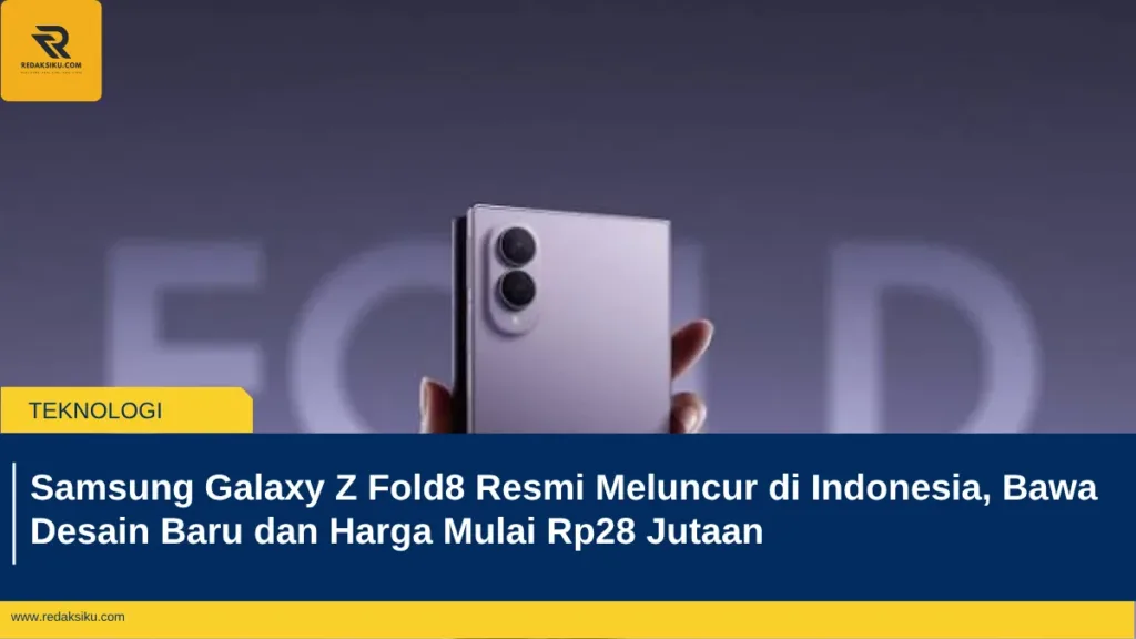Samsung Galaxy Z Fold8 Resmi Meluncur di Indonesia, Bawa Desain Baru dan Harga Mulai Rp28 Jutaan Samsung Galaxy Z Fold8 Resmi Meluncur di Indonesia, Bawa Desain Baru dan Harga Mulai Rp28 Jutaan
