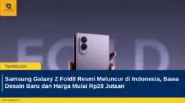 Samsung Galaxy Z Fold8 Resmi Meluncur di Indonesia, Bawa Desain Baru dan Harga Mulai Rp28 Jutaan