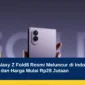 Samsung Galaxy Z Fold8 Resmi Meluncur di Indonesia, Bawa Desain Baru dan Harga Mulai Rp28 Jutaan
