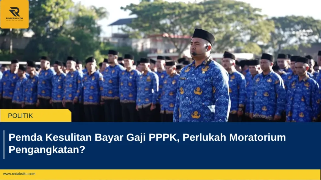 Pemda Kesulitan Bayar Gaji PPPK, Perlukah Moratorium Pengangkatan? Pemda Kesulitan Bayar Gaji PPPK, Perlukah Moratorium Pengangkatan?