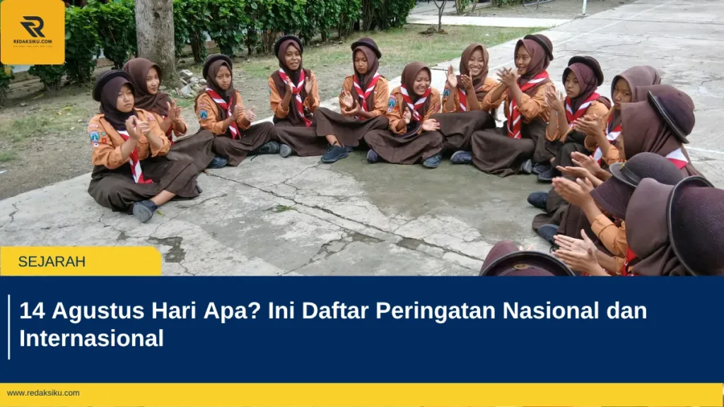 14 Agustus Hari Apa? Ini Daftar Peringatan Nasional dan Internasional 14 Agustus Hari Apa? Ini Daftar Peringatan Nasional dan Internasional