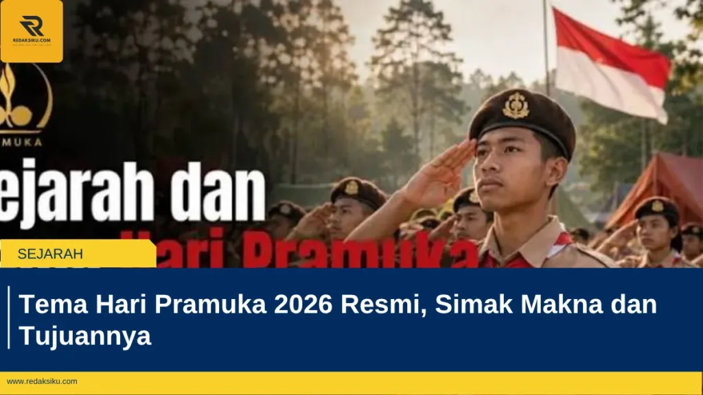 Tema Hari Pramuka 2026 Resmi, Simak Makna dan Tujuannya Tema Hari Pramuka 2026 Resmi, Simak Makna dan Tujuannya