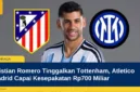 Cristian Romero Tinggalkan Tottenham, Atletico Madrid Capai Kesepakatan Rp700 Miliar