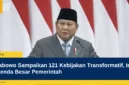 Prabowo Sampaikan 121 Kebijakan Transformatif, Ini Agenda Besar Pemerintah