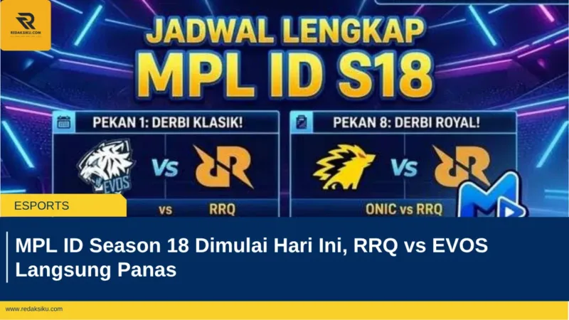 MPL ID Season 18 Dimulai Hari Ini, RRQ vs EVOS Langsung Panas