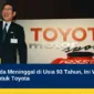 Hiroshi Okuda Meninggal di Usia 93 Tahun, Ini Warisan Besarnya untuk Toyota