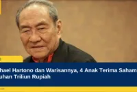Michael Hartono dan Warisannya, 4 Anak Terima Saham Puluhan Triliun Rupiah
