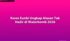 Alasan Kwon Eunbi Absen di Waterbomb 2026 dan Fokus Album Baru