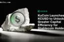 KuCoin meluncurkan stablecoin baru bernama KCUSD yang menawarkan imbal hasil menarik bagi pengguna.