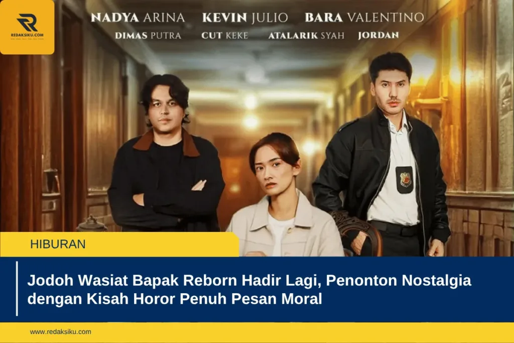 Jodoh Wasiat Bapak Reborn Hadir Lagi, Penonton Nostalgia dengan Kisah Horor Penuh Pesan Moral