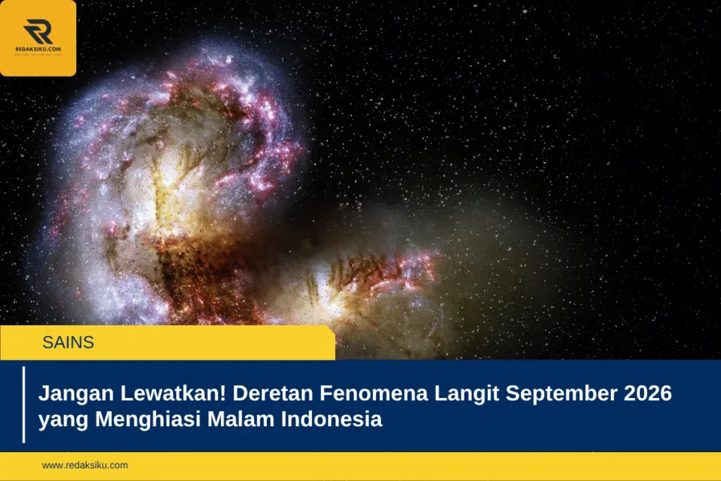 Jangan Lewatkan! Deretan Fenomena Langit September 2026 yang Menghiasi Malam Indonesia Jangan Lewatkan! Deretan Fenomena Langit September 2026 yang Menghiasi Malam Indonesia