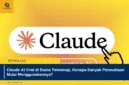 Claude AI Viral di Dunia Teknologi, Kenapa Banyak Perusahaan Mulai Menggunakannya?
