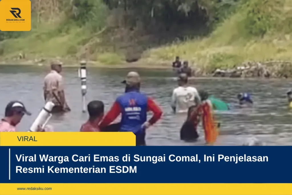 Viral Warga Cari Emas di Sungai Comal, Ini Penjelasan Resmi Kementerian ESDM Viral Warga Cari Emas di Sungai Comal, Ini Penjelasan Resmi Kementerian ESDM