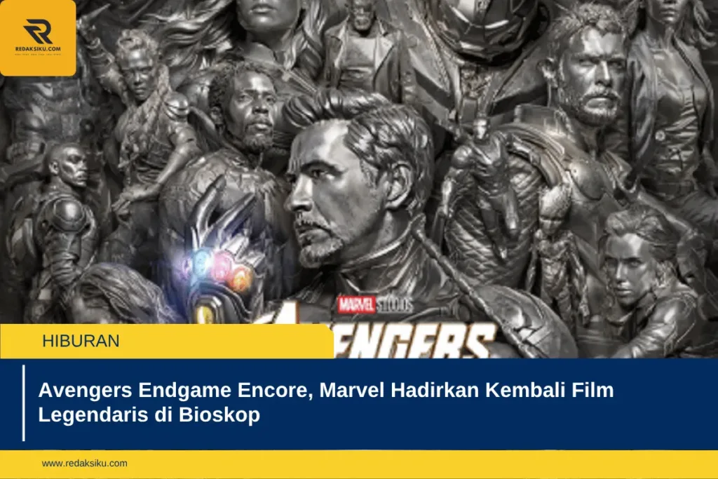 Avengers Endgame Encore, Marvel Hadirkan Kembali Film Legendaris di Bioskop Avengers Endgame Encore, Marvel Hadirkan Kembali Film Legendaris di Bioskop