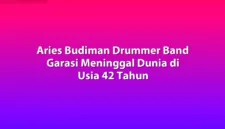 Drummer band Garasi, Aries Budiman, meninggal dunia pada usia 42 tahun.