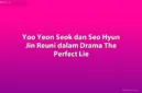 Yoo Yeon Seok dan Seo Hyun Jin dipastikan reuni dalam drama thriller psikologis The Perfect Lie.
