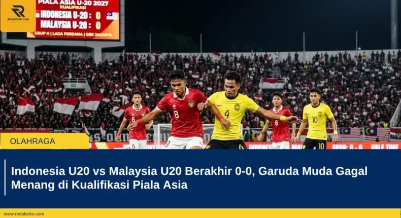 Indonesia U20 vs Malaysia U20 Berakhir 0-0, Garuda Muda Gagal Menang di Kualifikasi Piala Asia