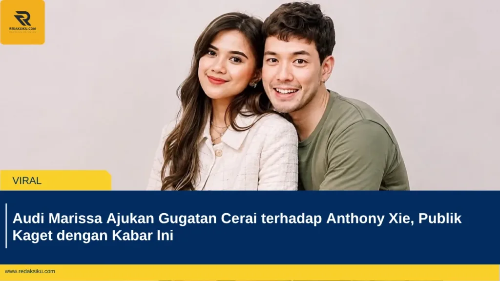Audi Marissa Ajukan Gugatan Cerai terhadap Anthony Xie, Publik Kaget dengan Kabar Ini Audi Marissa Ajukan Gugatan Cerai terhadap Anthony Xie, Publik Kaget dengan Kabar Ini